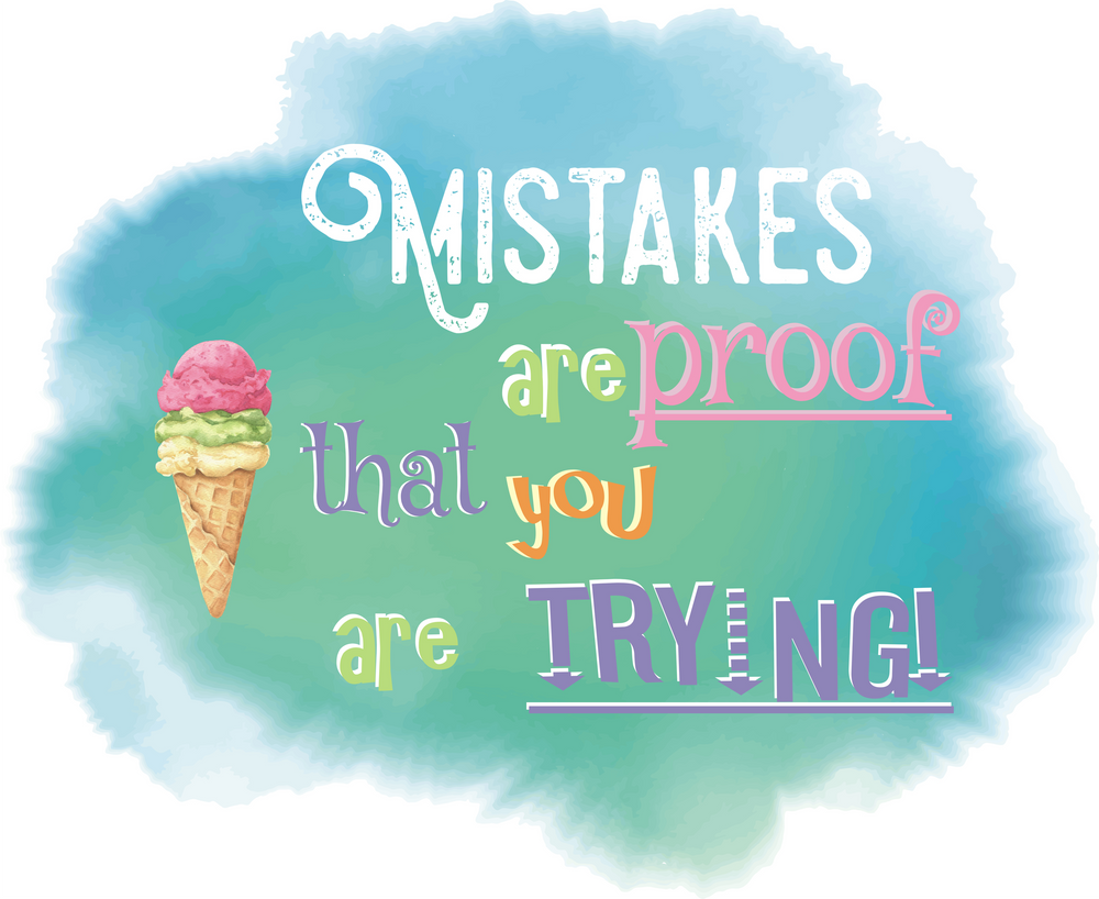 mistakes are proof that you are trying quote